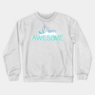 I am Awesome Crewneck Sweatshirt